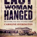 Cover Art for 9780732299729, Last Woman Hanged by Caroline Overington