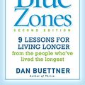 Cover Art for 8601419441662, The Blue Zones, Second Edition: 9 Power Lessons for Living Longer from the People Who've Lived the Longest by Dan Buettner