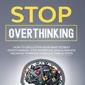 Cover Art for 9781671673038, Stop Overthinking by Timothy Shyne