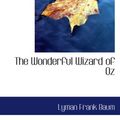Cover Art for 9781409255130, The Wonderful Wizard of Oz by Lyman Frank Baum