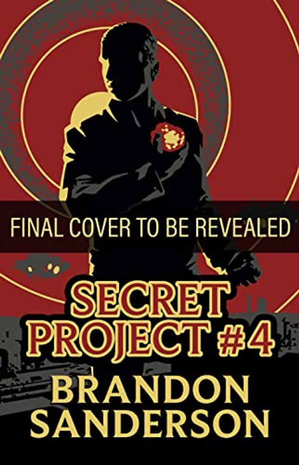 Cover Art for B0BPN84MD5, Secret Project #4: A Cosmere Novel (Secret Projects) by Brandon Sanderson