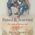 Cover Art for 9781473817326, Poxed and Scurvied by Kevin Brown