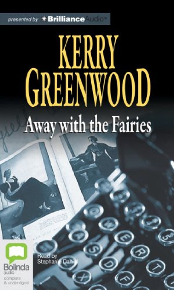 Cover Art for 9781743192726, Away with the Fairies by Kerry Greenwood