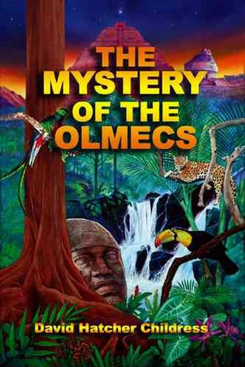 Cover Art for 9781931882712, The Mystery of the Olmecs by David Hatchar Childress