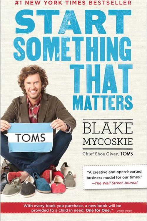 Cover Art for 9781400069187, Start Something That Matters by Blake Mycoskie