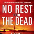 Cover Art for 9781451607390, No Rest for the Dead by Jeffrey Deaver, David Baldacci, Alexander Mccall Smith, Kathy Reichs