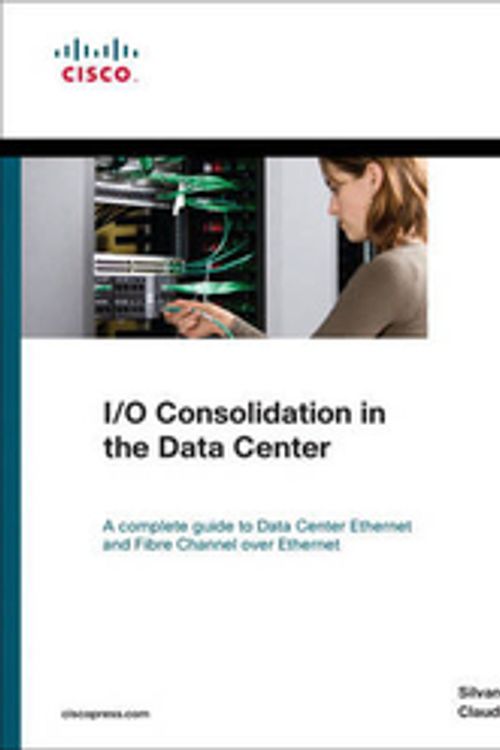 Cover Art for 9781587058882, I/O Consolidation in the Data Center by Silvano Gai