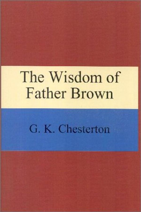 Cover Art for 9781576465462, The Wisdom of Father Brown by G. K. Chesterton