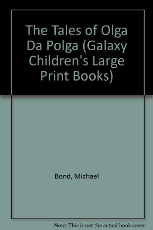 Cover Art for 9780754078487, The Tales of Olga Da Polga by Michael Bond