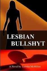 Cover Art for 9780972701143, Lesbian Bullshyt by Tanisha McMillan