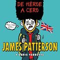 Cover Art for 9788424663445, Los peores años de mi vida 10: De héroe a cero: 42 by James Patterson