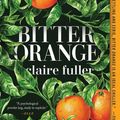 Cover Art for 9781432860455, Bitter Orange by Claire Fuller