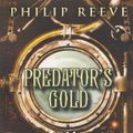 Cover Art for 9780606152761, Predator's Gold by Philip Reeve
