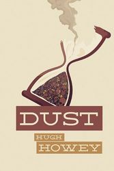 Cover Art for B00POFD3JG, Dust by Hugh Howey (2014) Hardcover by Unknown
