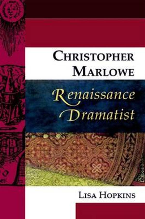 Cover Art for 9780748624737, Christopher Marlowe, Renaissance Dramatist by Lisa Hopkins