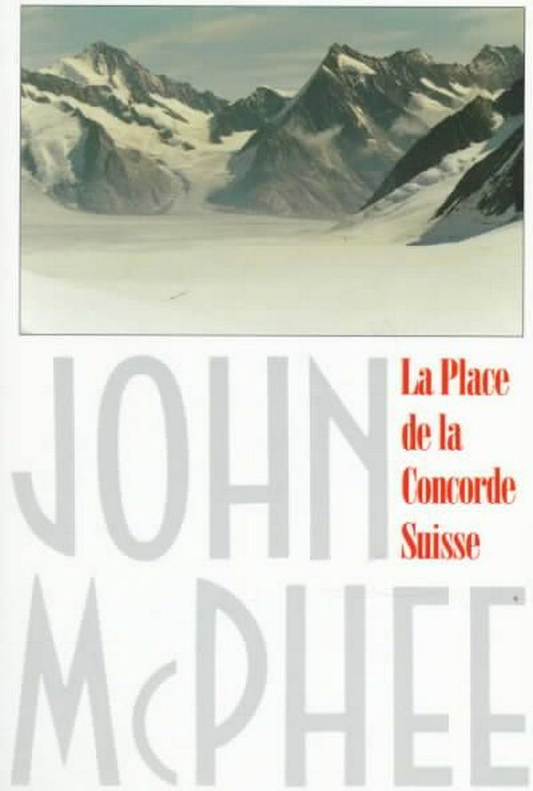 Cover Art for 9780374519322, La La Place de La Concorde Suisse by John McPhee