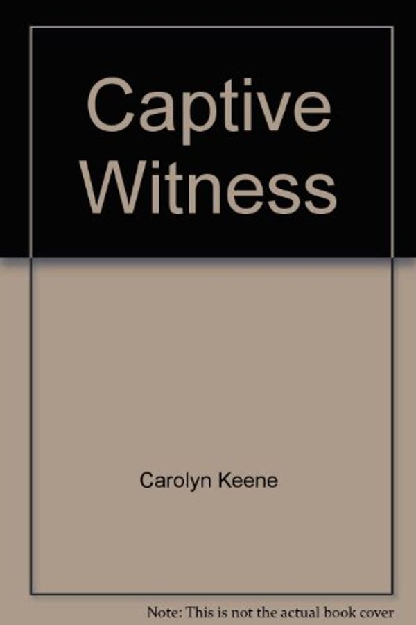Cover Art for 9780671624699, Captive Witness by Carolyn Keene