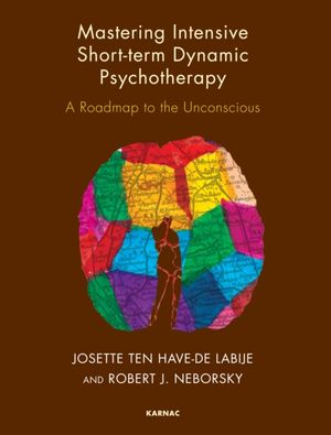 Cover Art for 9781855758216, Mastering Intensive Short-term Dynamic Psychotherapy by Robert J. Neborsky