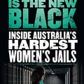 Cover Art for B01MZAHD32, Green Is The New Black: Inside Australia's Hardest Women's Jails by James Phelps