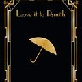 Cover Art for 9781515449256, Leave it to Psmith by P. G. Wodehouse