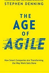 Cover Art for 9789387383180, The Age of Agile: How Smart Companies Are Transforming the Way Work Gets Done by Stephen Denning