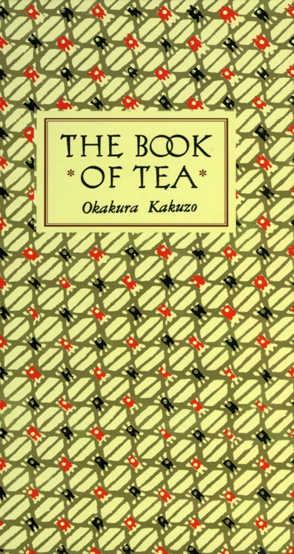 Cover Art for 9781462907588, The Book of Tea Classic Edition by Okakura Kakuzo