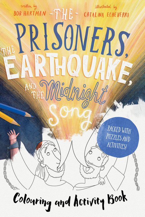 Cover Art for 9781802540635, The Prisoners, the Earthquake, and the Midnight Song - Colouring and Activity Book: Packed with puzzles and activities by Bob Hartman