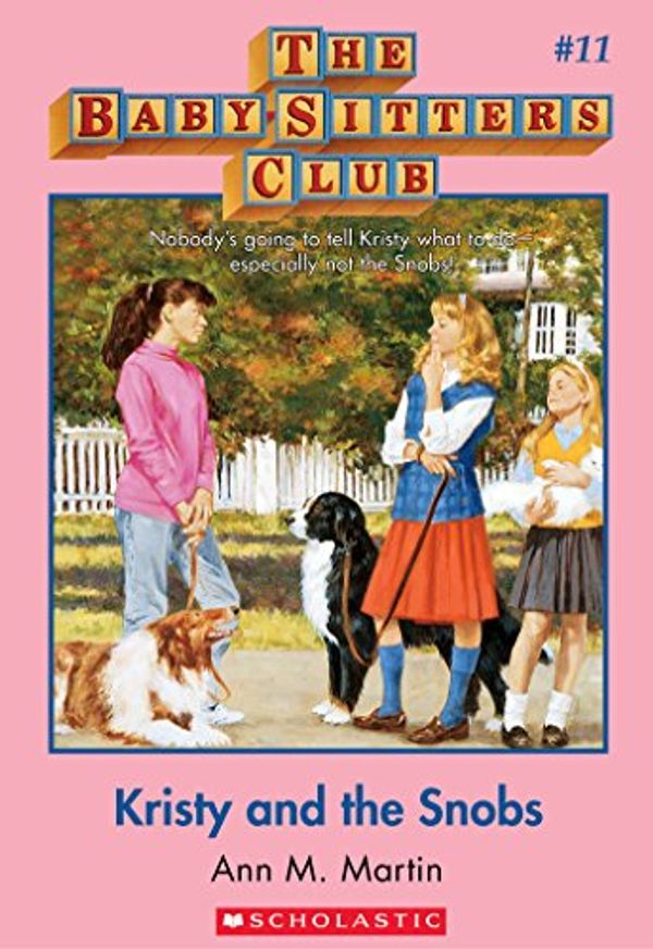 Cover Art for B00A85802C, The Baby-Sitters Club #11: Kristy and the Snobs by Ann M. Martin