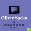 Cover Art for 9781529011647, An Anthropologist on Mars by Sacks M.d., Oliver
