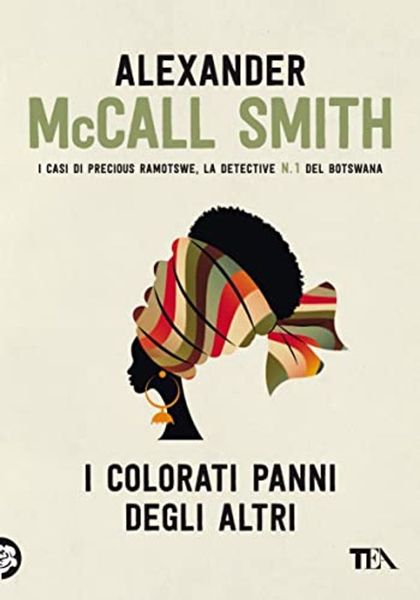 Cover Art for B09WW4KBP1, I colorati panni degli altri (I casi di Precious Ramotswe, la detective n.1 del Botswana) (Italian Edition) by Alexander McCall Smith