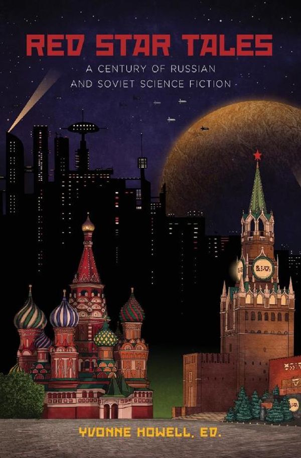 Cover Art for 9781880100387, Red Star Tales: A Century of Russian and Soviet Science Fiction by Arkady Strugatsky, Boris Strugatsky, Kir Bulychev, Andrei Platonov, Sergei Lukyanenko, Konstantin Tsiolkovsky