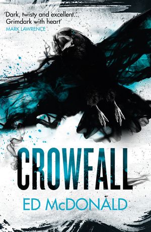 Cover Art for 9781473222106, Crowfall: The Raven's Mark Book Three by Ed McDonald