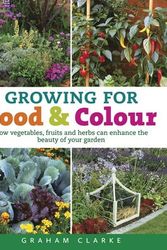 Cover Art for 9780709098454, Growing for Food and Colour by Graham Clarke