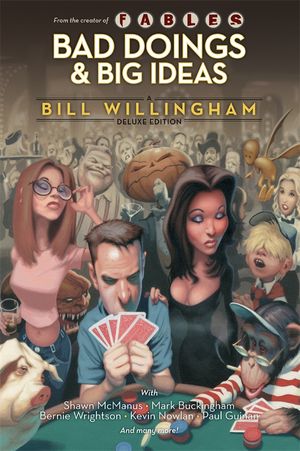 Cover Art for 9781401232450, Bad Doings And Big Ideas: A Bill Willingham Deluxe Edition by Bill Willingham
