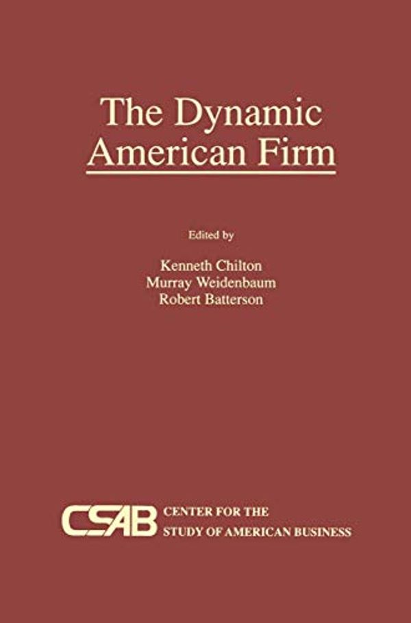 Cover Art for 9780792396628, The Dynamic American Firm by Kenneth W. Chilton