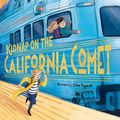 Cover Art for 9781529013085, Kidnap on the California Comet (Adventures on Trains) by Sam Sedgman