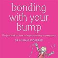 Cover Art for 9781405350976, Bonding With Your Bump by Unknown