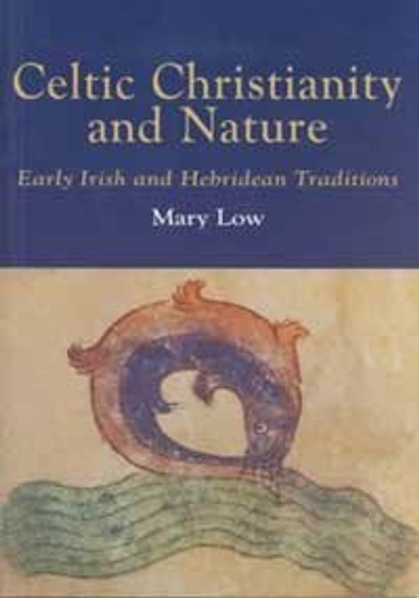 Cover Art for 9780748607723, Celtic Christianity and Nature by Mary Low