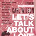 Cover Art for 9781441166777, Let's Talk About Love by Carl Wilson