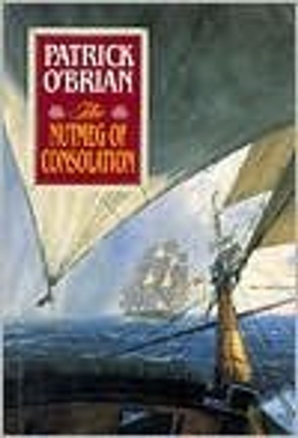 Cover Art for B004QW29C0, The Nutmeg of Consolation 1st (first) edition Text Only by Patrick O'Brian