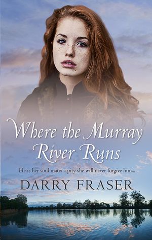 Cover Art for 9781489250933, Where The Murray River Runs by Darry Fraser
