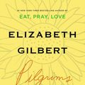 Cover Art for 9780143113379, Pilgrims by Elizabeth Gilbert