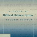 Cover Art for 9781107434967, A Guide to Biblical Hebrew Syntax by Bill T. Arnold