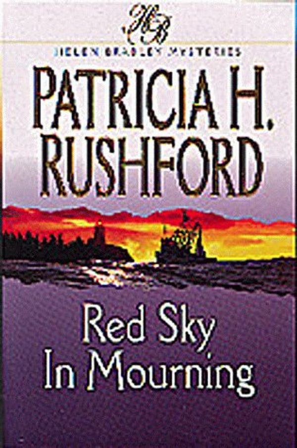 Cover Art for 9781556617317, Red Sky in Mourning (Helen Bradley Mysteries) by Patricia H. Rushford