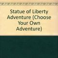 Cover Art for 9780553281767, Statue of Liberty Adventure (Choose Your Own Adventure #58) by Ellen Kushner
