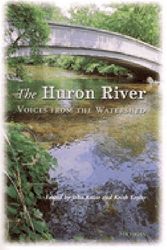 Cover Art for 9780472067299, The Huron River: Voices from the Watershed by John Knott, Keith Taylor