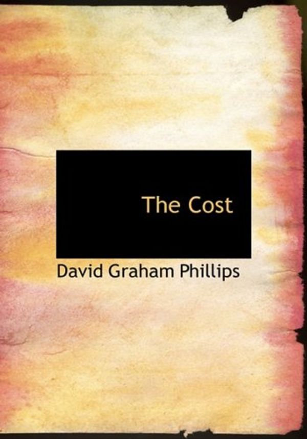 Cover Art for 9780554217123, The Cost by David Graham Phillips