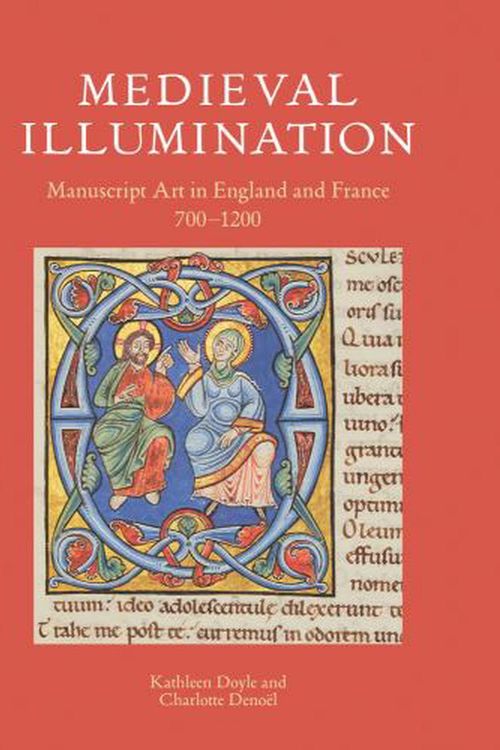 Cover Art for 9780712353274, Medieval Illumination: Manuscript Art in England and France 700-1200 by Kathleen Doyle