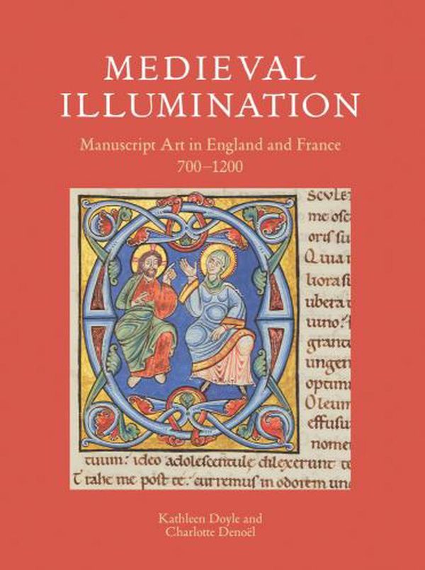 Cover Art for 9780712353274, Medieval Illumination: Manuscript Art in England and France 700-1200 by Kathleen Doyle