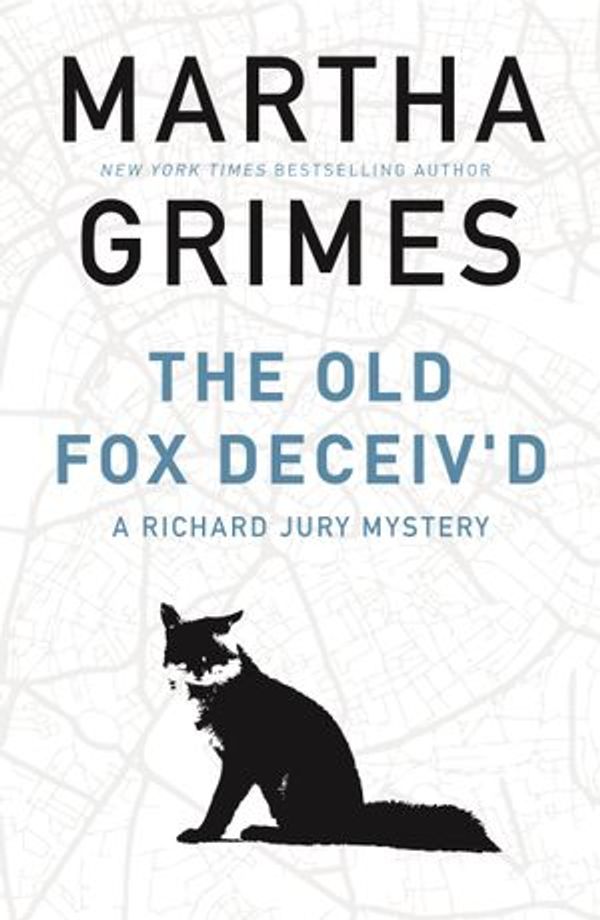 Cover Art for 9781611859195, The Old Fox Deceiv'd by Martha Grimes